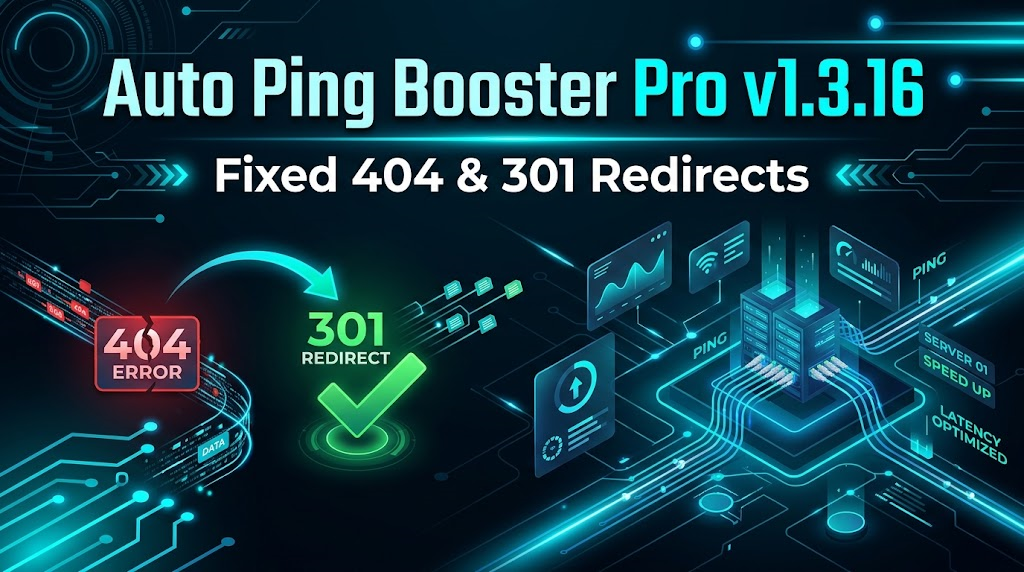 Auto Ping Booster Pro 1.3.16: We Fixed 404 & 301 Redirects