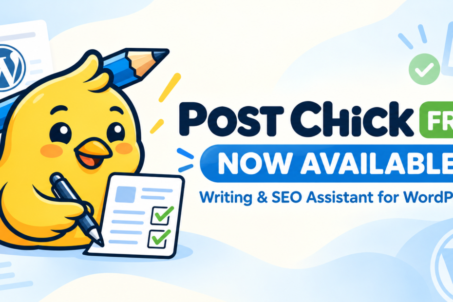 Post Chick Free Is Now Available – WordPress Writing and SEO Assistant