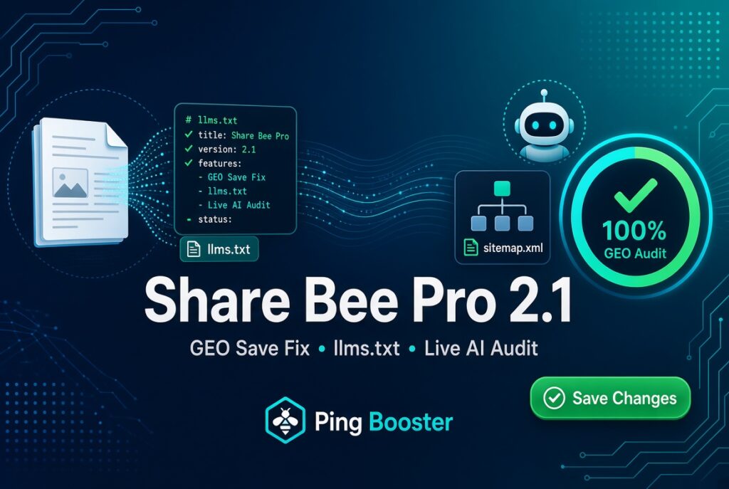 Share Bee Pro 2.1: Settings Now Save, llms.txt Arrives, and You Can Test Your GEO Readiness Live
